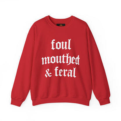 Foul-Mouthed & Feral Crewneck Sweatshirt — Gothic Script Graphic Sweatshirt