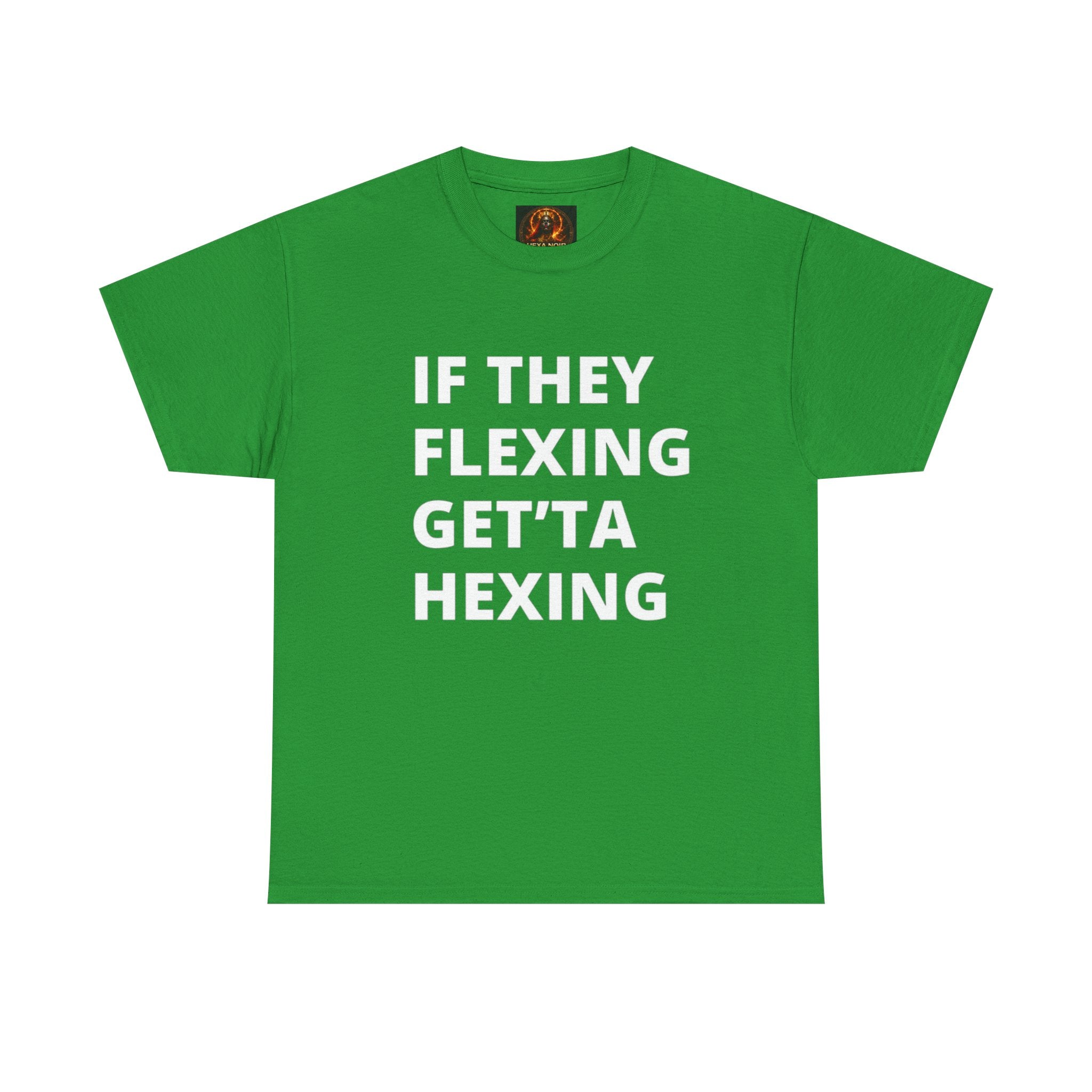 If They Flexing Get'ta Hexing Tee