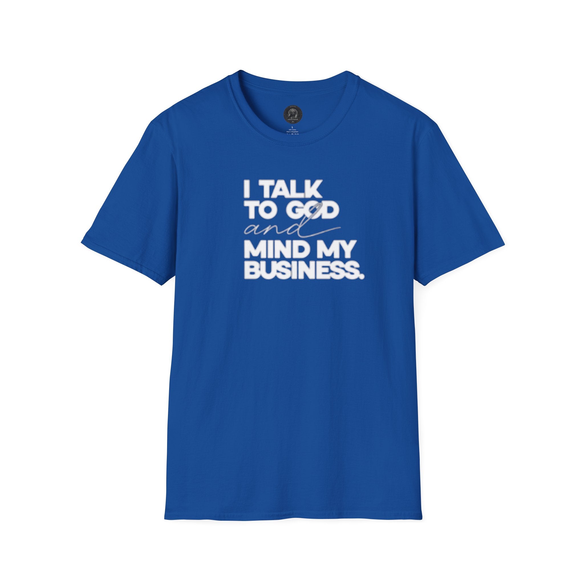 I Talk to God and Mind My Business Unisex Graphic Tee