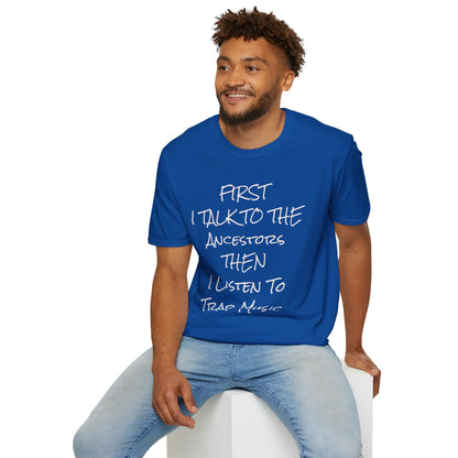 Talk to Ancestors, Then Trap Tee